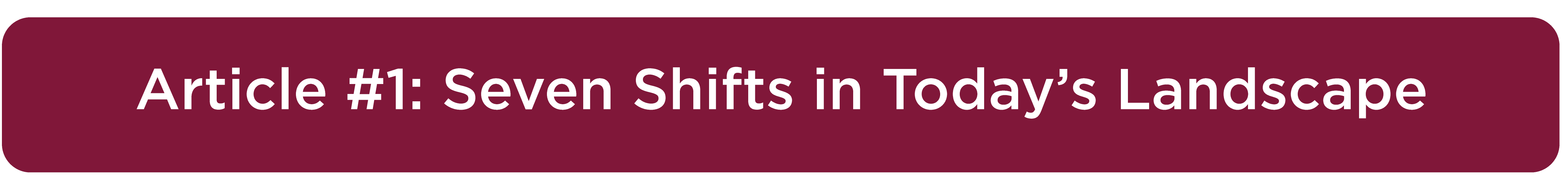 Article #2: Seven Shifts in Today's Landscape