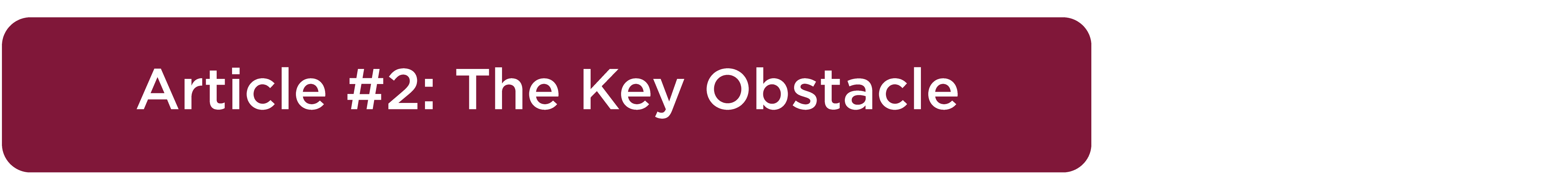 Article #2: The Key Obstacle