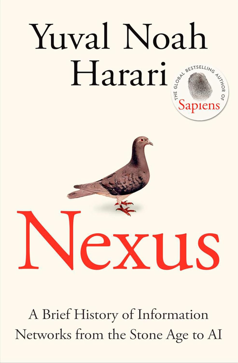 Nexus: A Brief History of Information Networks from the Stone Age to AI Par Yuval Noah Harari